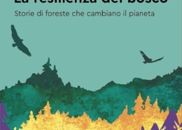 La resilienza del bosco di Giorgio Vacchiano