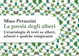 La poesia degli alberi. Un’antologia di testi su alberi, arbusti e qualche rampicante di Mino Petazzini