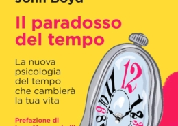Il paradosso del tempo. La nuova psicologia del tempo che cambierà la tua vita